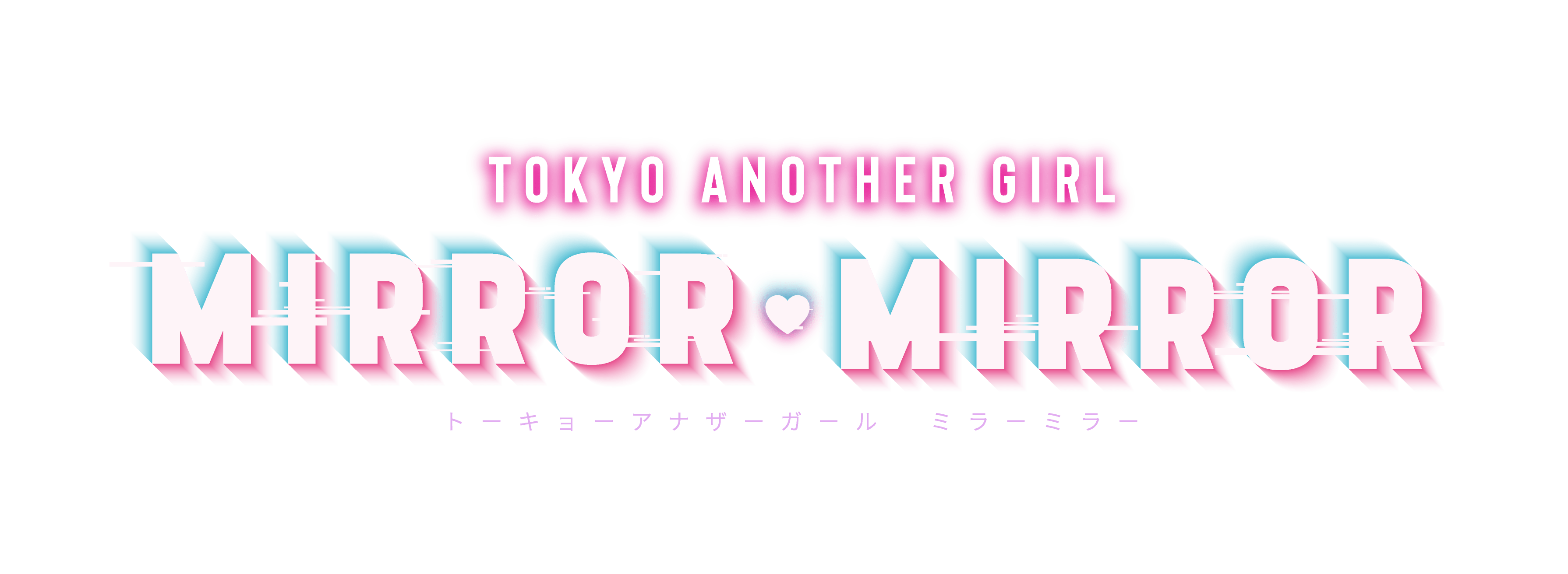 TOKYO ANOTHER GIRL MIRROR MIRROR